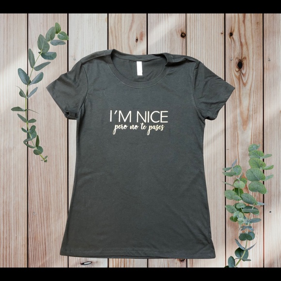 I’m Nice Pero No te Pases Shirt - Picture 2 of 2
